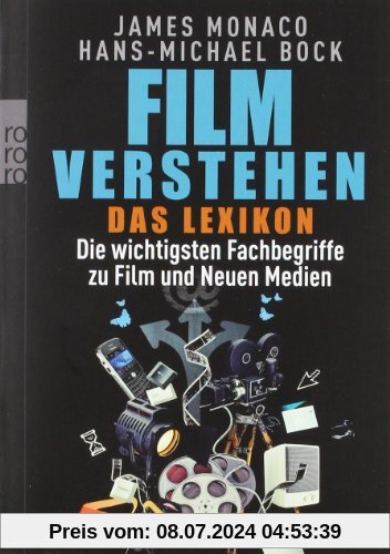 Film verstehen - Das Lexikon: Die wichtigsten Fachbegriffe zu Film und Neuen Medien